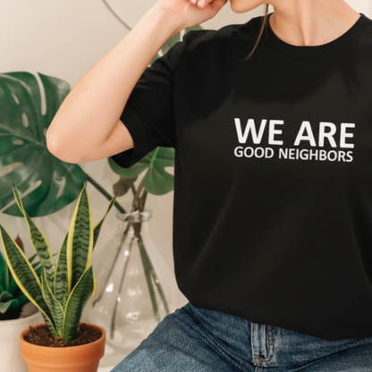 Good Neighbors T-Shirt