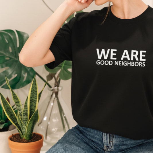 Good Neighbors T-Shirt